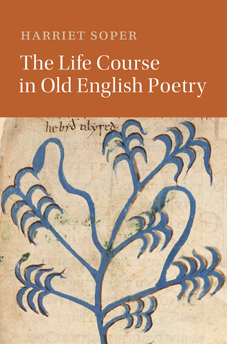 Cambridge Studies In Medieval Literature: The Life Course in Old English Poetry