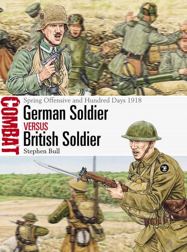 German Soldier versus British Soldier: Spring Offensive and Hundred Days 1918