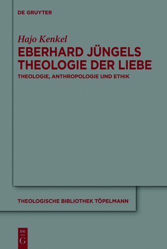 Eberhard Jüngels Theologie der Liebe
