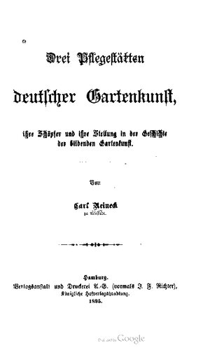 Drei Pflegestätten deutscher Gartenkunst, ihre Schöpfer und ihre Stellung in der Geschichte der bildenden Gartenkunst