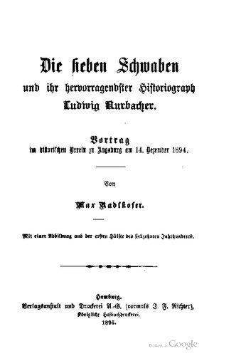 Die Sieben Schwaben und ihr hervorragendster Historiograph Ludwig Auerbacher. Vortrag im historischen Verein zu Augsburg am 14. Dezember 1894