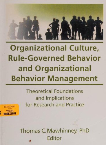 Organizational Culture, Rule-Governed Behavior and Organizational Behavior Management: Theoretical Foundations and Implications for Research and Practice