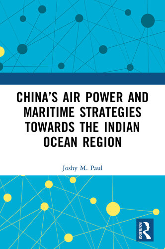 China’s Air Power and Maritime Strategies Towards the Indian Ocean Region