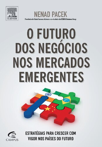 O Futuro dos Negócios nos Mercados Emergentes 1ED: Estratégias Para Crescer Com Vigor Nos Países Do Futuro