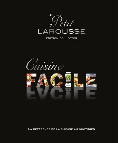 La Petit Larousse Cuisine Facile