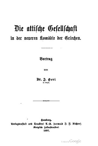 Die attische Gesellschaft in der neueren Komödie der Griechen. Vortrag