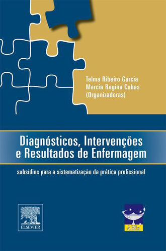 Diagnósticos, Intervenções e Resultados de Enfermagem 1ED: Subsídios para a Sistematização da Prática Profissional