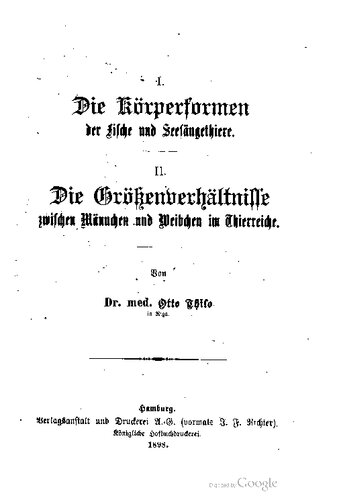 I. Die Körperformen der Fische und Seesäugethiere. II. Die Grössenverhältnisse zwischen Männchen und Weibchen im Thierreiche