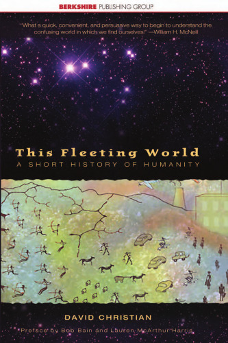 This Fleeting World: A Short History of Humanity