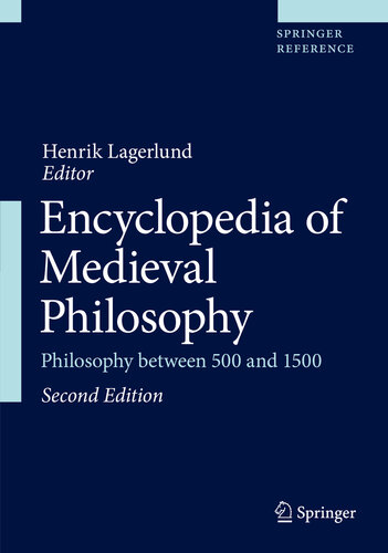 Encyclopedia of Medieval Philosophy: Philosophy between 500 and 1500, Second Edition