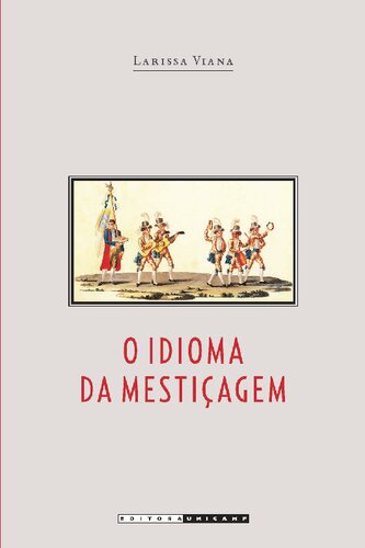O idioma da mestiçagem: as irmandades de pardos na América Portuguesa