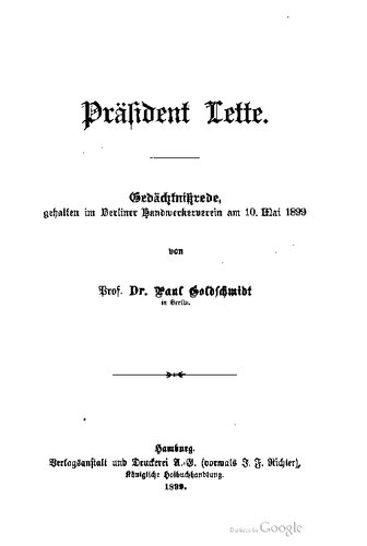 Präsident Lette. Gedächtnißrede [Gedächtnisrede], gehalten im Berliner Handwerkerverein am 10. Mai 1899