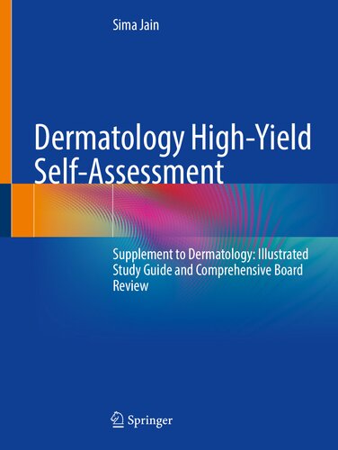 Dermatology High-Yield Self-Assessment: Supplement to Dermatology: Illustrated Study Guide and Comprehensive Board Review