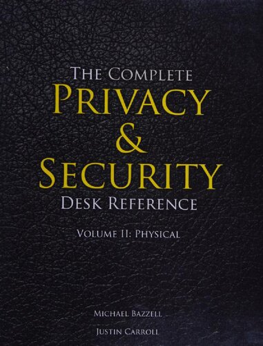 The Complete Privacy & Security Desk Reference, Volume II: Physical