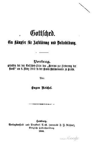 Gottsched. Ein Kämpfer für Aufklärung und Volksbildung : Vortrag, gehalten bei der Gottsched-Feier des „Vereins zur Förderung der Kunst
