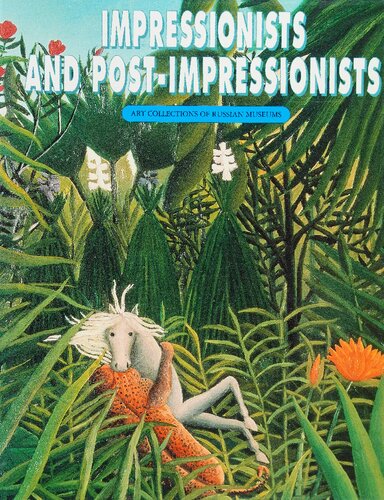 Impressionists and Post-impressionists: Masterpieces of Painting from the Collections of the Hermitage, St. Petersburg and the Pushkin Museum of Fine Arts, Moscow