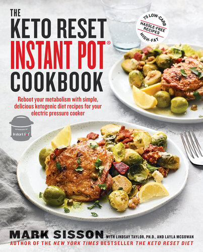 The Keto Reset Instant Pot Cookbook : Reboot Your Metabolism with Simple, Delicious Ketogenic Diet Recipes for Your  Electric Pressure Cooker