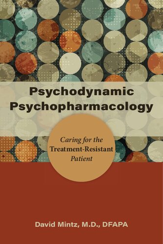 Psychodynamic Psychopharmacology: Caring for the Treatment-Resistant Patient