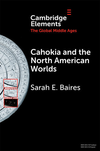 Elements in the Global Middle Ages: Cahokia and the North American Worlds
