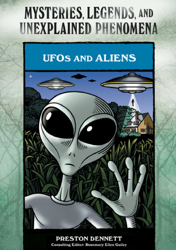 UFOs and Aliens (Mysteries, Legends, and Unexplained Phenomena)