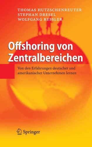 Offshoring von Zentralbereichen: Von den Erfahrungen deutscher und amerikanischer Unternehmen lernen  German