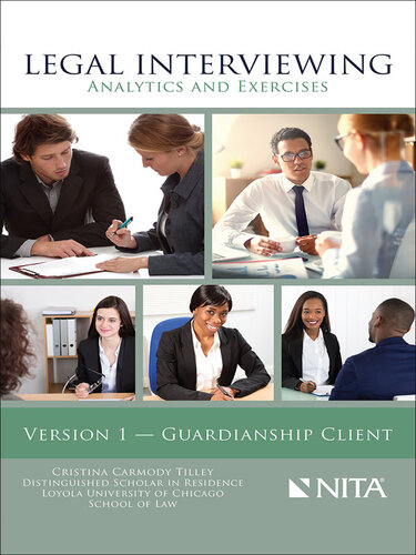 Legal Interviewing: Analytics and Exercises, Version 1, Guardianship Client