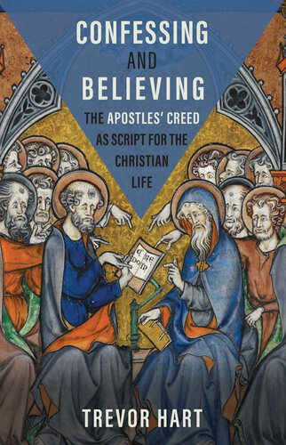 Confessing and Believing : The Apostles’ Creed as Script for the Christian Life