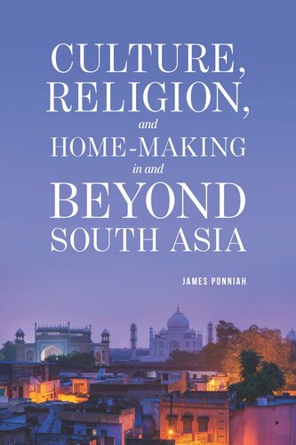 Culture Religion and Home-making in and Beyond South Asia