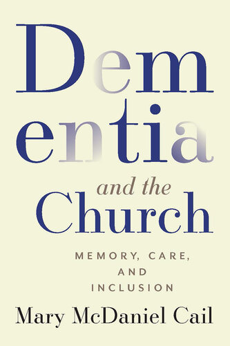 Dementia and the Church : Memory, Care, and Inclusion