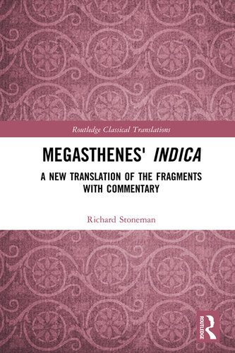 Megasthenes' Indica: A New Translation of the Fragments With Commentary