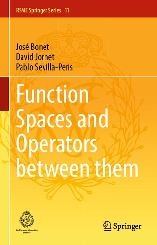 Function Spaces and Operators between them (RSME Springer Series, 11)