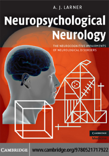 Neuropsychological Neurology: The Neurocognitive Impairments of Neurological Disorders