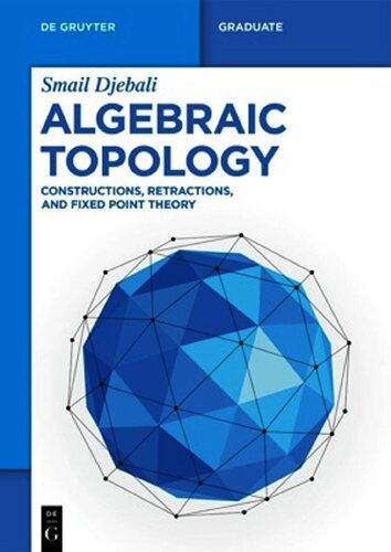 Algebraic Topology: Constructions, Retractions, and Fixed Point Theory (De Gruyter Textbook)