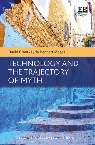 Technology and the Trajectory of Myth (Elgar Studies in Legal Theory)
