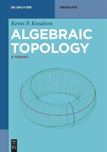 Algebraic Topology: A Toolkit (De Gruyter Textbook)
