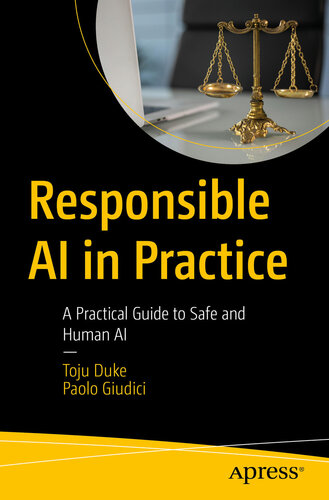 Responsible AI in Practice : A Practical Guide to Safe and Human AI