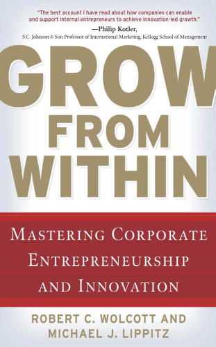 Grow from Within: Mastering Corporate Entrepreneurship and Innovation