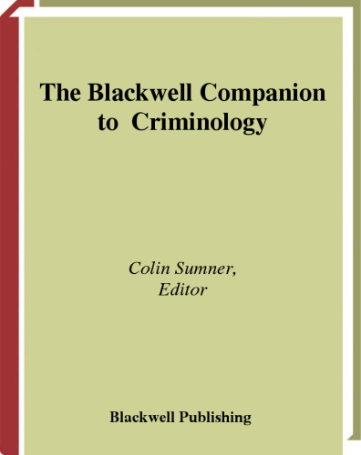 The Blackwell Companion to Criminology (Blackwell Companions to Sociology)