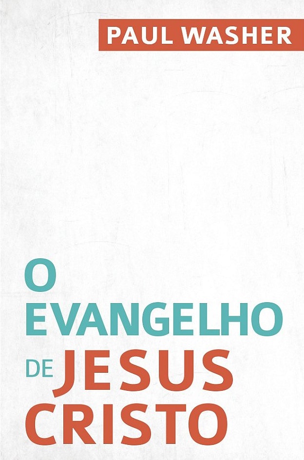 O Evangelho de Jesus Cristo