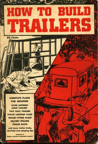 How to Build Trailers: A Complete Manual Covering Trailer Design, Construction and Fittings