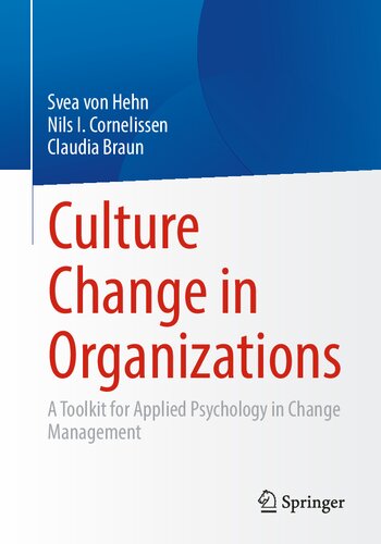 Culture Change in Organizations: A Toolkit for Applied Psychology in Change Management