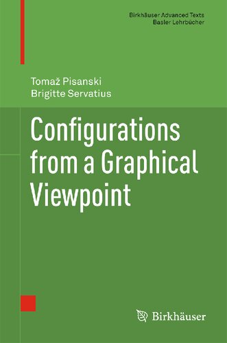 Configurations from a Graphical Viewpoint (Birkhäuser Advanced Texts Basler Lehrbücher)