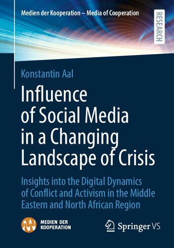 Influence of Social Media in a Changing Landscape of Crisis: Insights into the Digital Dynamics of Conflict and Activism in the Middle Eastern and North African Region