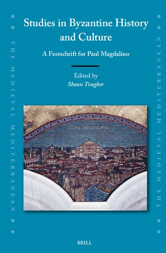 Studies in Byzantine History and Culture: A Festschrift for Paul Magdalino