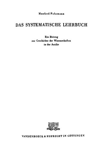 Das systematische Lehrbuch: ein Beitrag zur Geschichte der Wissenschaften in der Antike