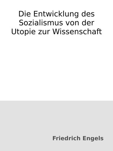 Die Entwicklung des Sozialismus von der Utopie zur Wissenschaft