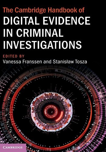 The Cambridge Handbook of Digital Evidence in Criminal Investigations