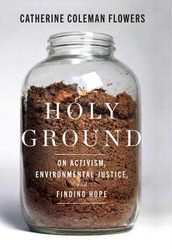 Holy Ground: On Activism, Environmental Justice, and Finding Hope