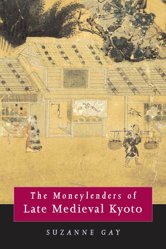 The Moneylenders of Late Medieval Kyoto