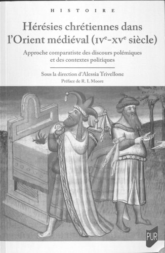 Heresies chretiennes dans l'Orient médiéval (IVe-XVe siècle)